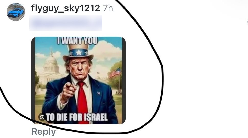 Reply from flyguy_sky1212 tagging a commenter with an Uncle Sam Trump image reading I want you to die for Israel